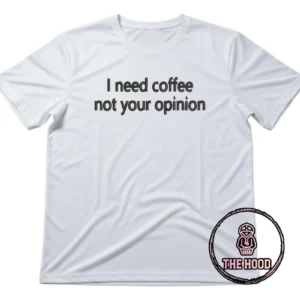 חולצת I don't need your opinion
